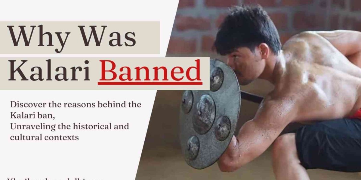 Why was Kalari Banned?